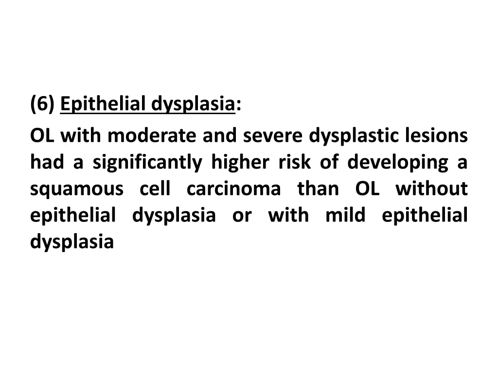 6 epithelial dysplasia ol with moderate
