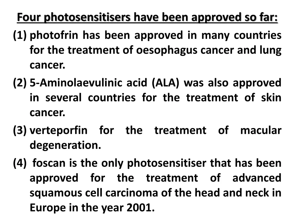 four photosensitisers have been approved