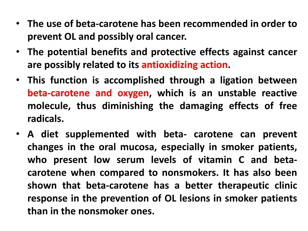 the use of beta carotene has been recommended