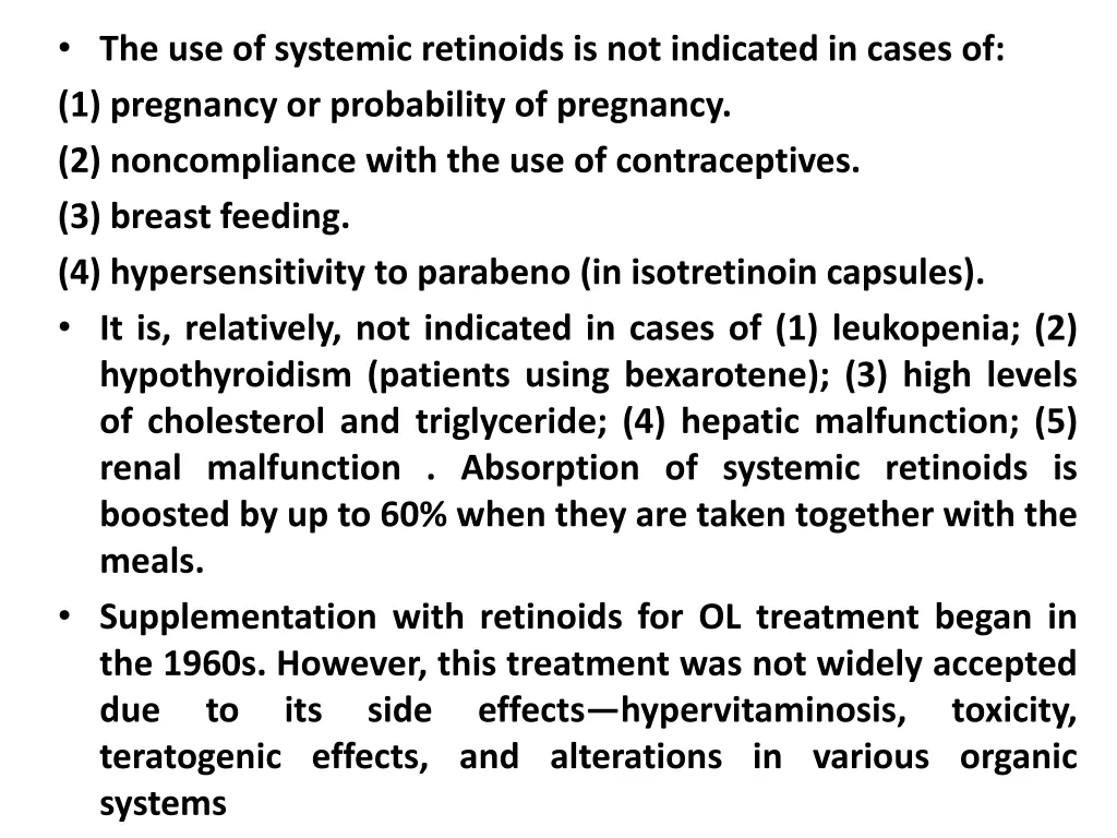 the use of systemic retinoids is not indicated