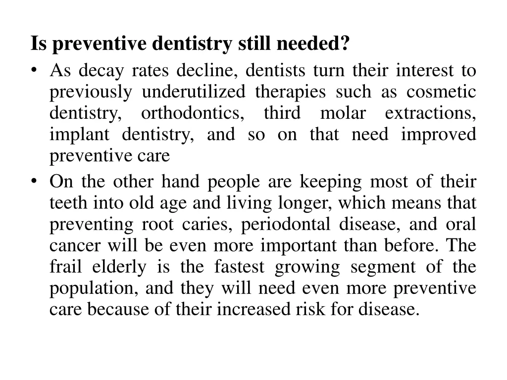 is preventive dentistry still needed as decay