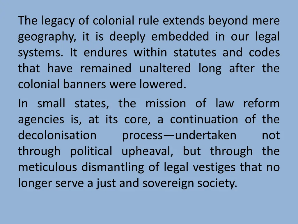 the legacy of colonial rule extends beyond mere
