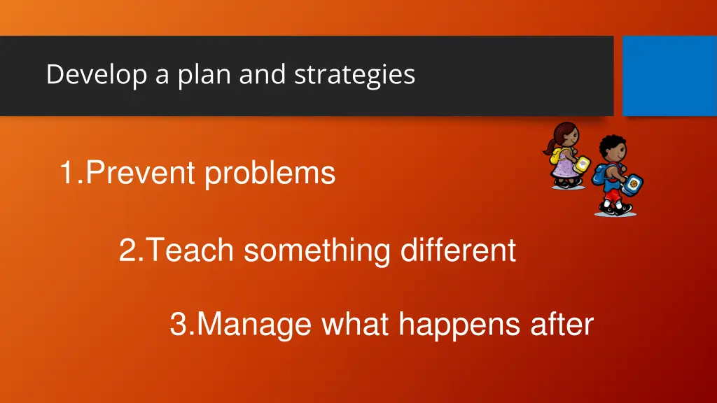 develop a plan and strategies