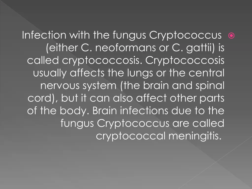 infection with the fungus cryptococcus either
