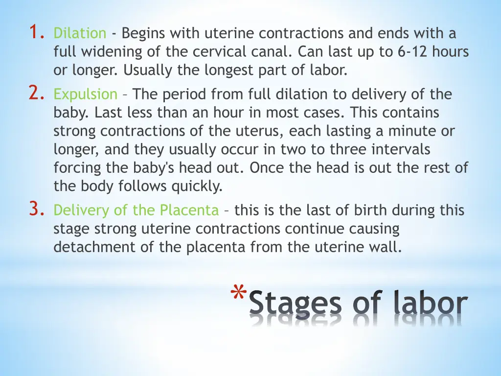 1 dilation begins with uterine contractions