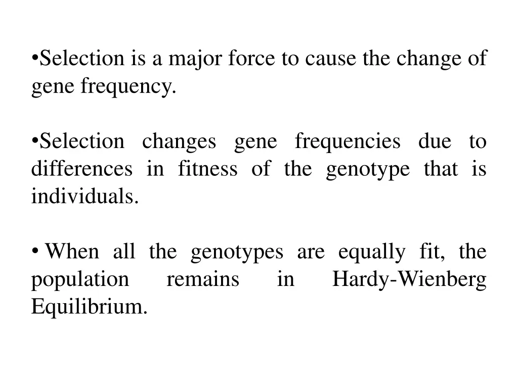 selection is a major force to cause the change