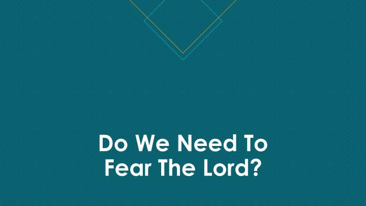do we need to fear the lord