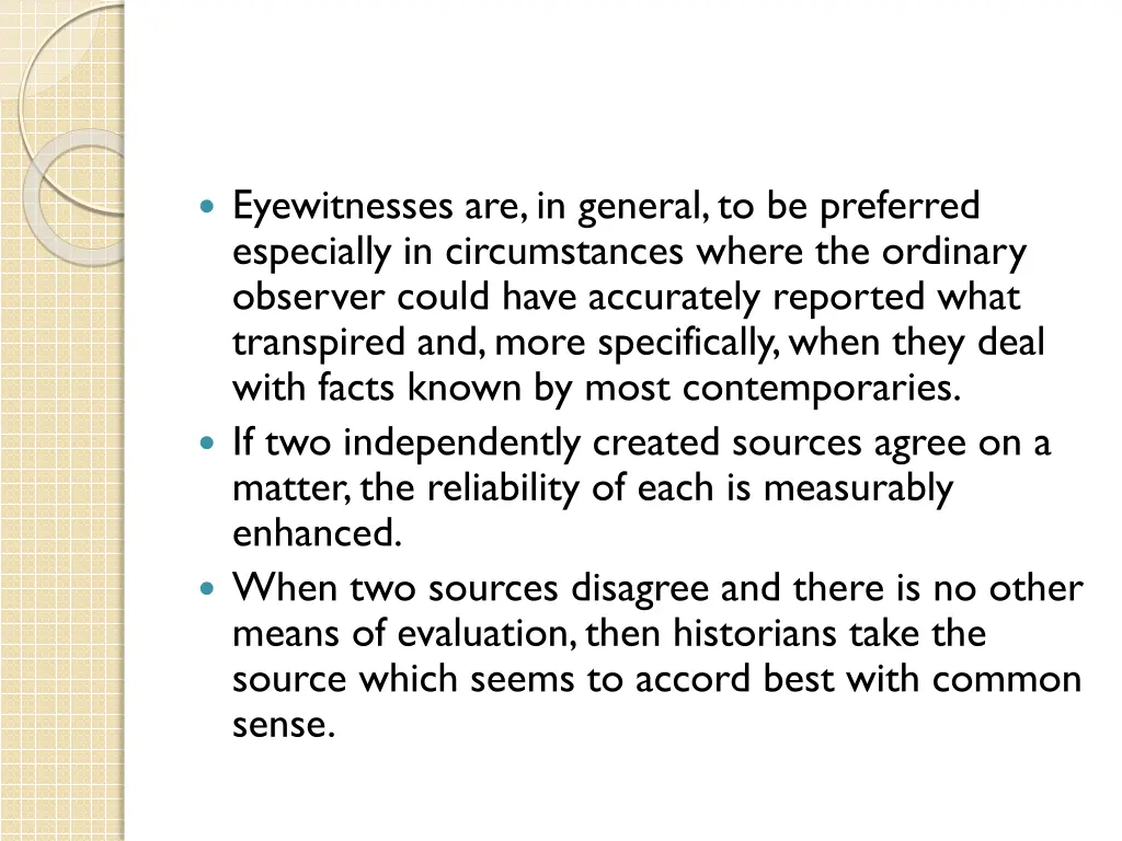 eyewitnesses are in general to be preferred