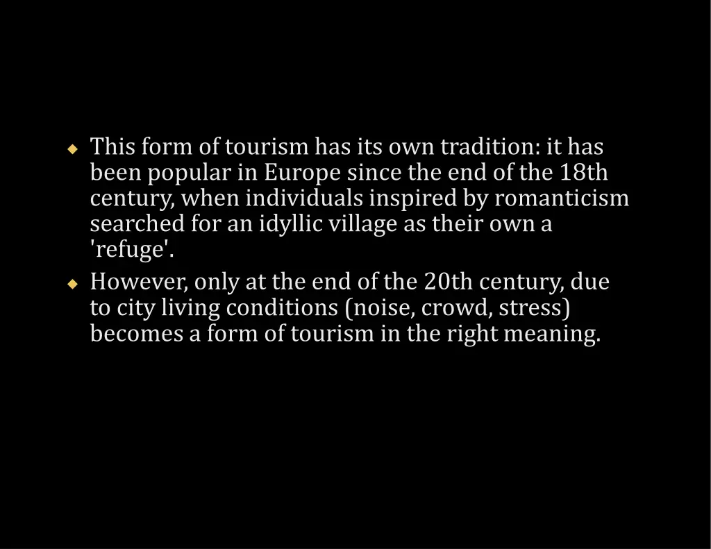 this form of tourism has its own tradition