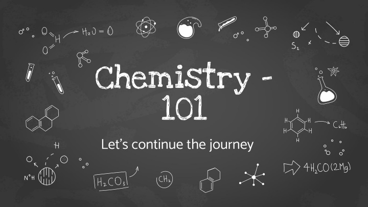 chemistry 101 let s continue the journey