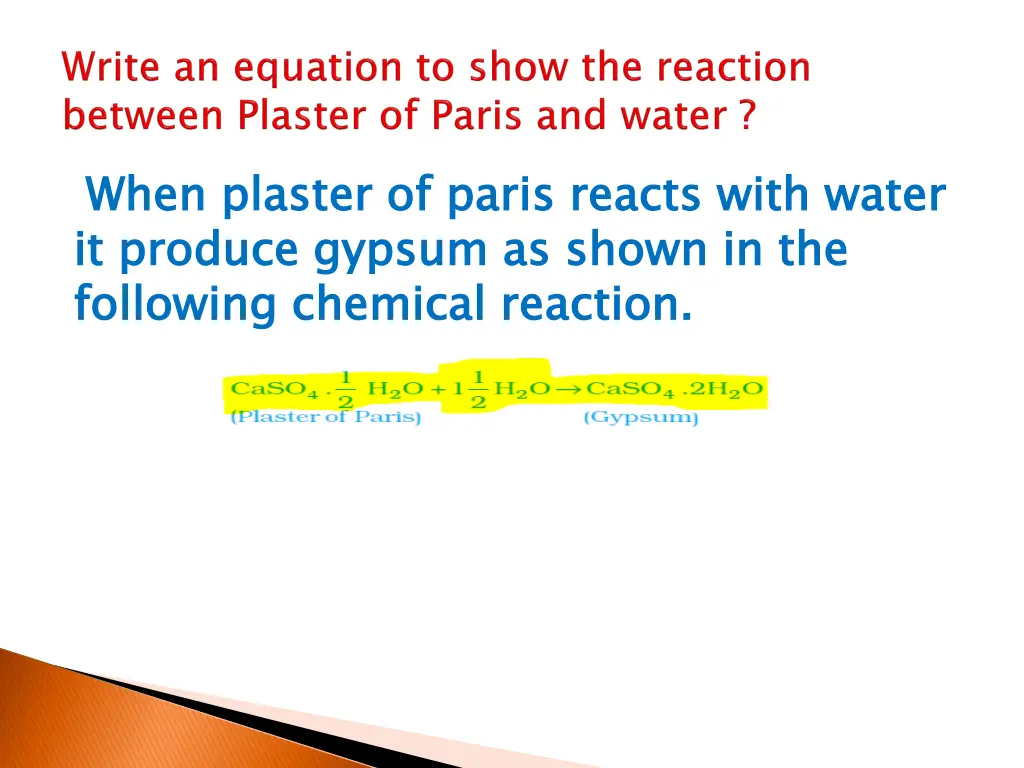 when plaster of it produce gypsum as shown
