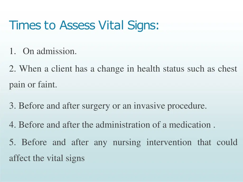 times to assess vital signs