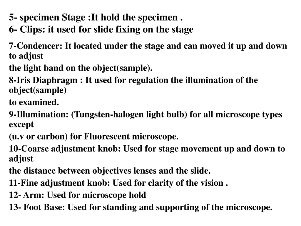 5 specimen stage it hold the specimen 6 clips