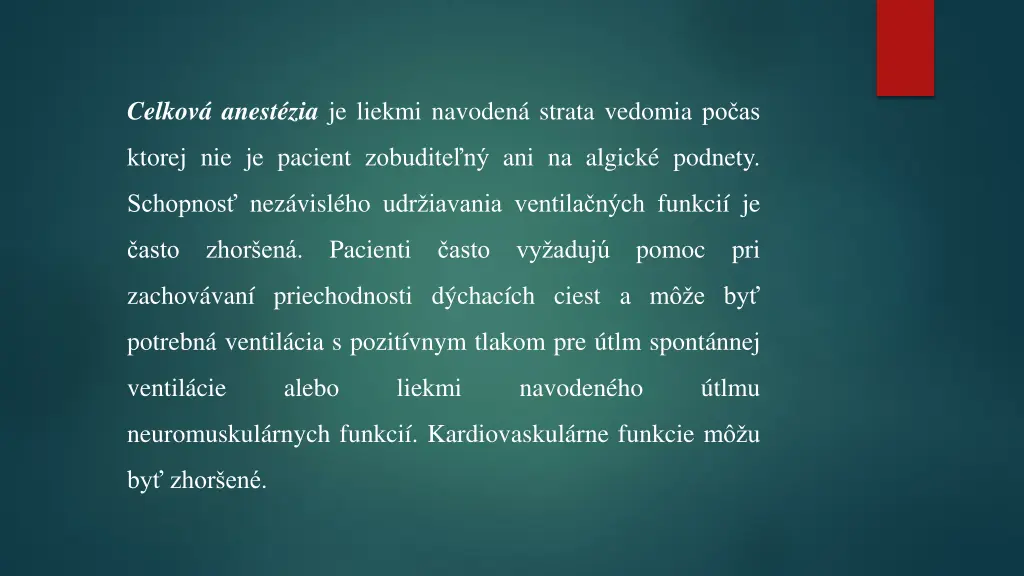 celkov anest zia je liekmi navoden strata vedomia