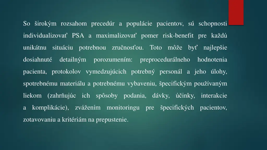 so irok m rozsahom preced r a popul cie pacientov