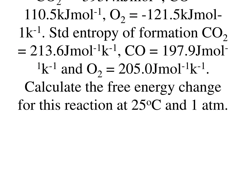 co 2 393 4kjmol co 110 5kjmol 1 o 2 121 5kjmol
