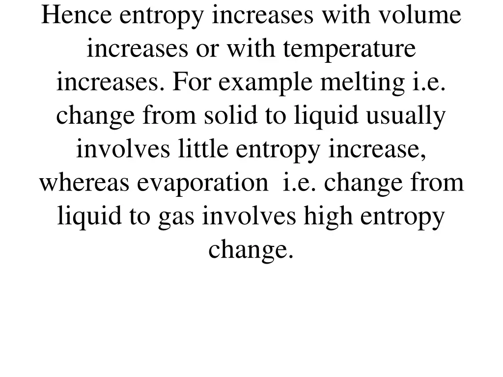 hence entropy increases with volume increases