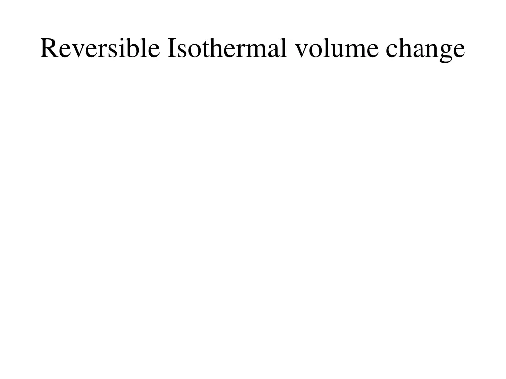 reversible isothermal volume change