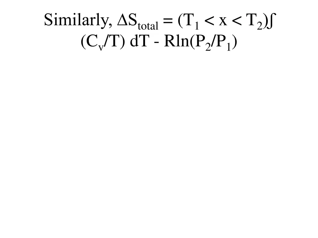 similarly s total t 1 x t 2 c v t dt rln p 2 p 1