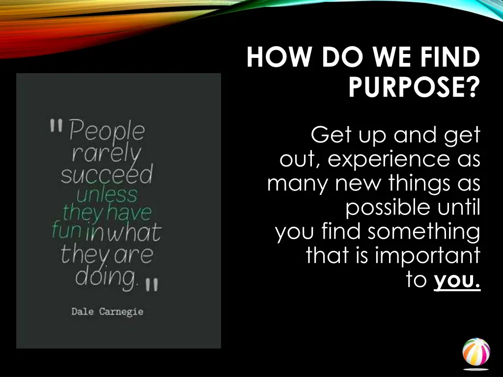 how do we find purpose