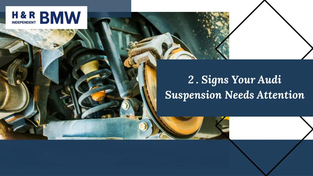 2 signs your audi suspension needs attention