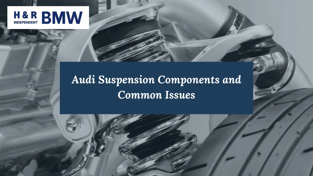 audi suspension components and common issues