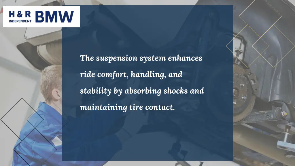 the suspension system enhances