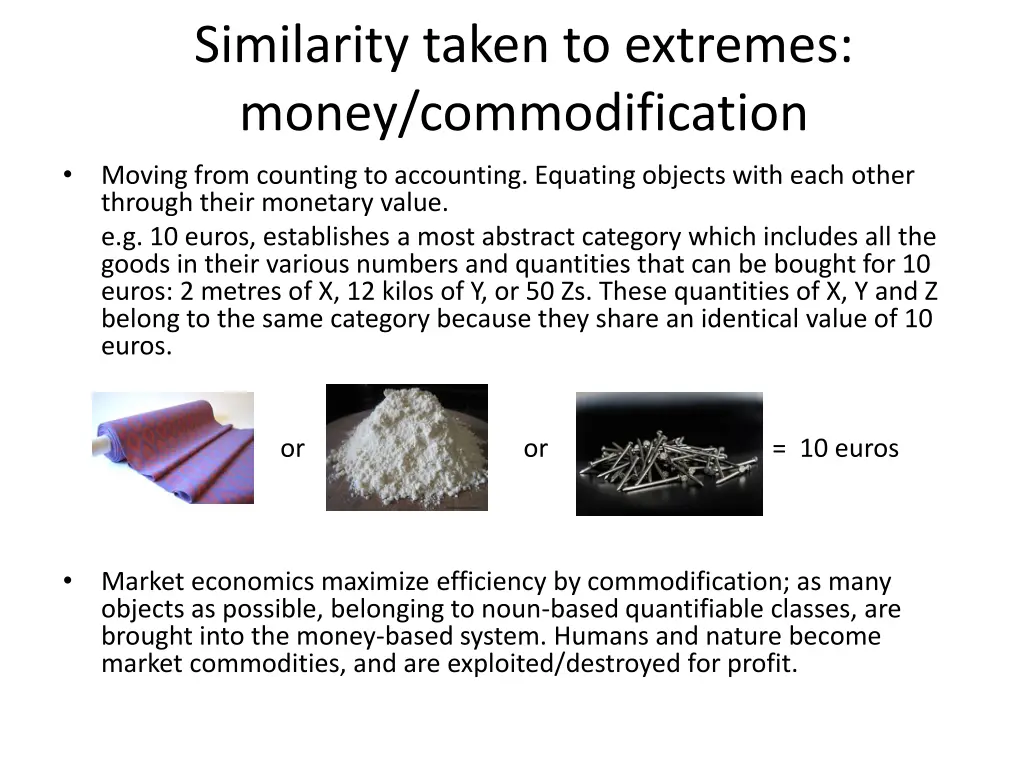 similarity taken to extremes money commodification