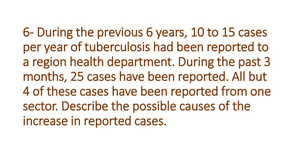 6 6 during the previous 6 years 10 to 15 cases