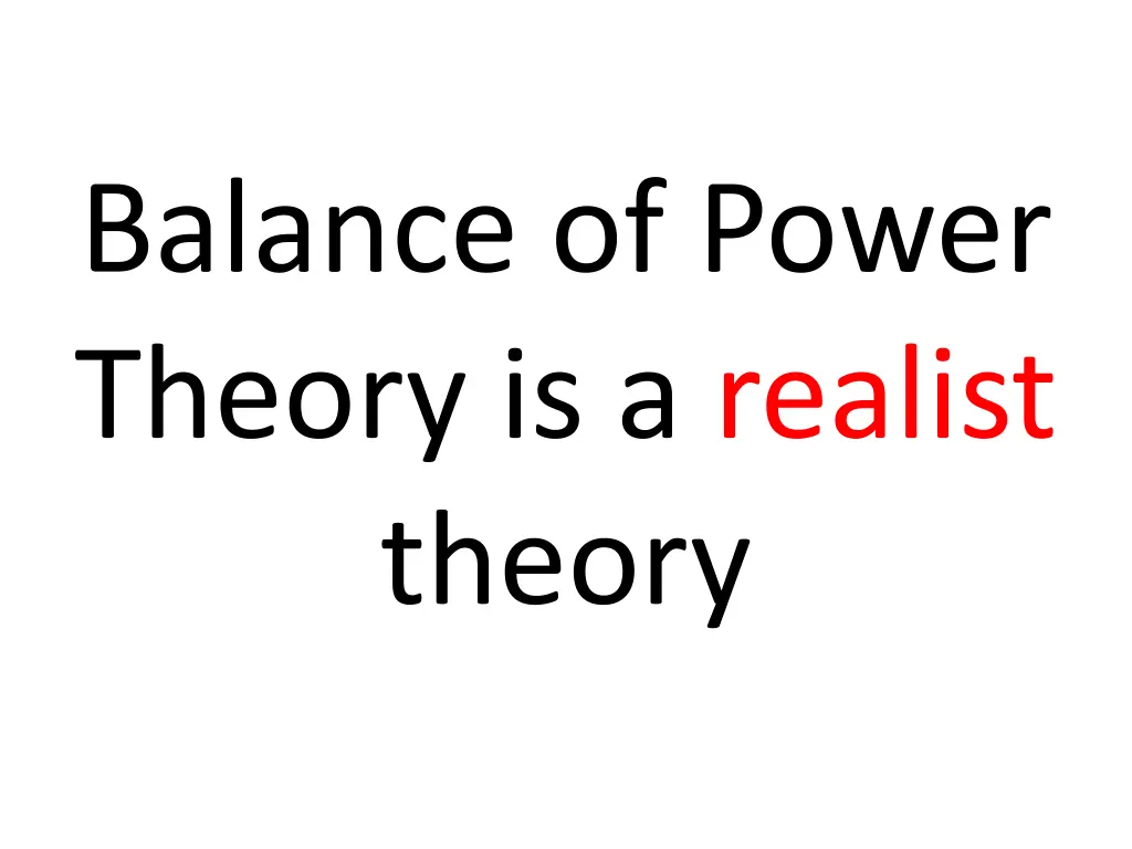 balance of power theory is a realist theory