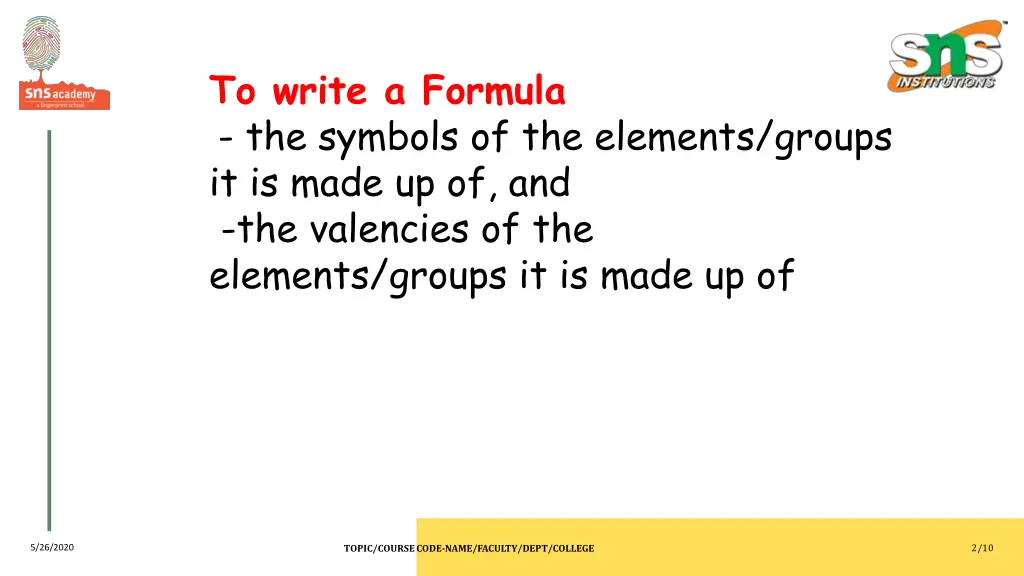 to write a formula the symbols of the elements