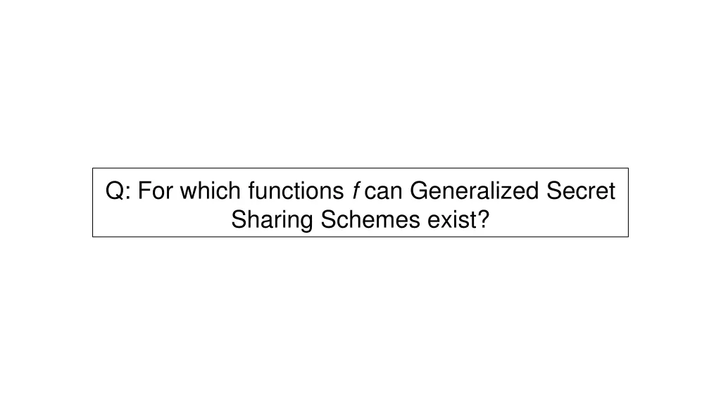 q for which functions f can generalized secret
