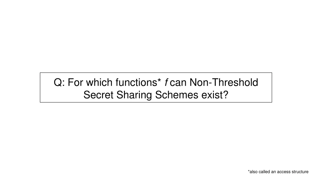 q for which functions f can non threshold secret