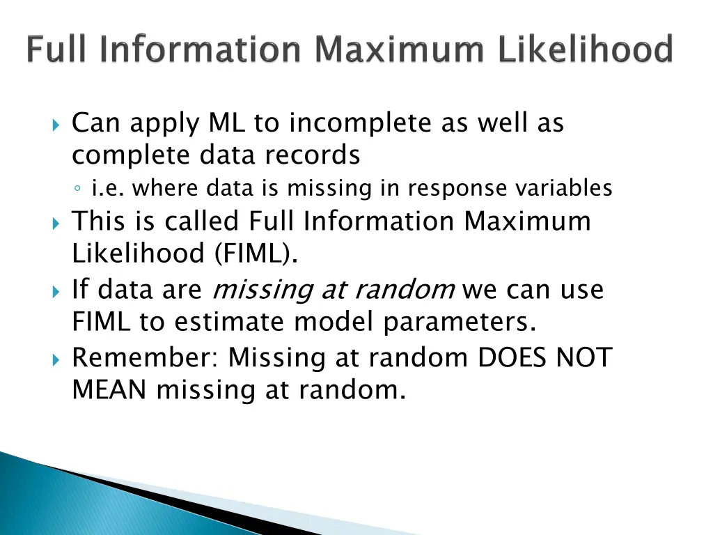 can apply ml to incomplete as well as complete