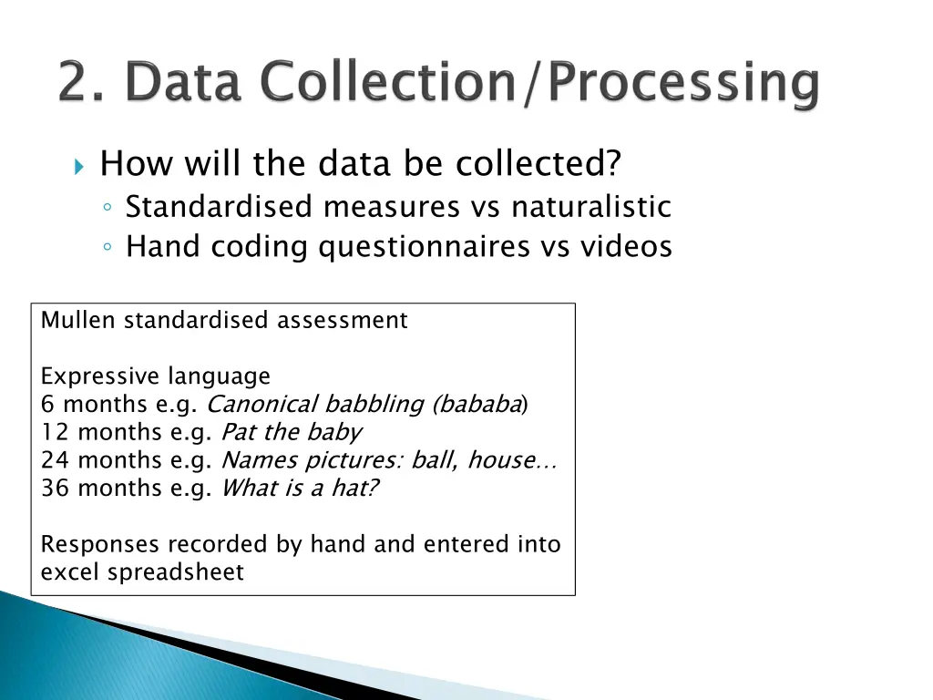 how will the data be collected standardised