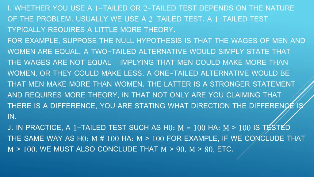 i whether you use a 1 tailed or 2 tailed test