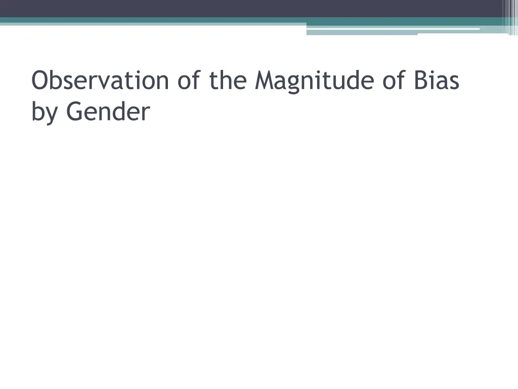 observation of the magnitude of bias by gender
