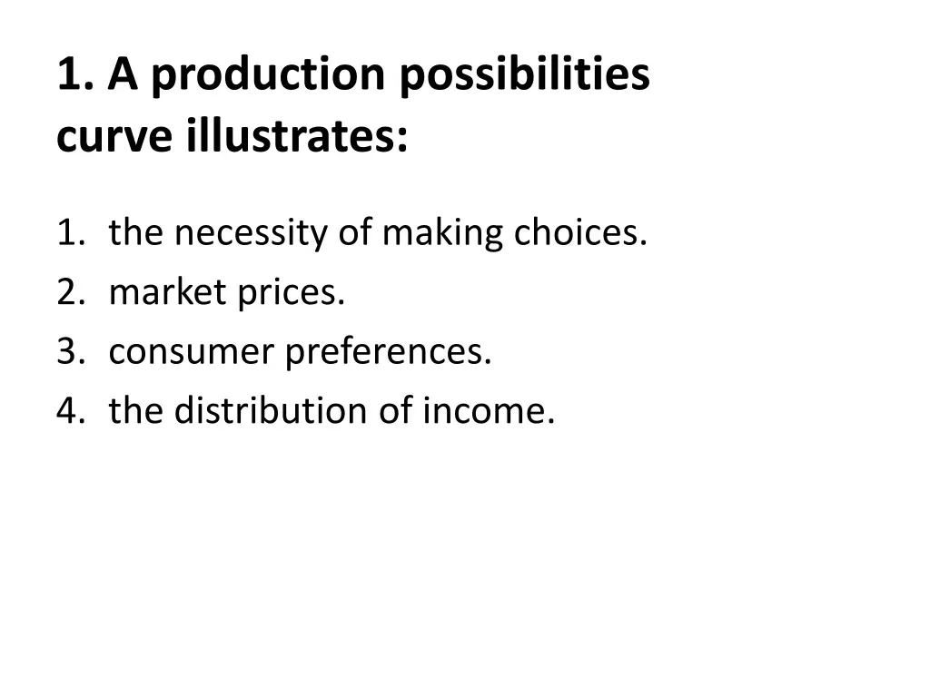 1 a production possibilities curve illustrates