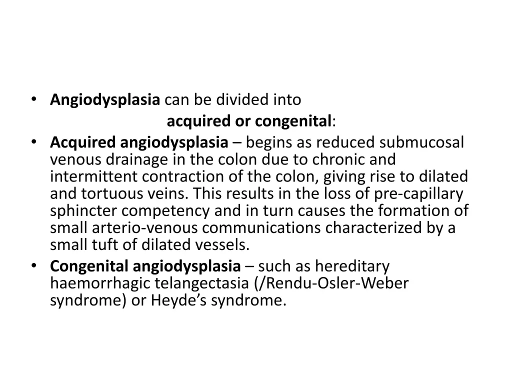angiodysplasia can be divided into