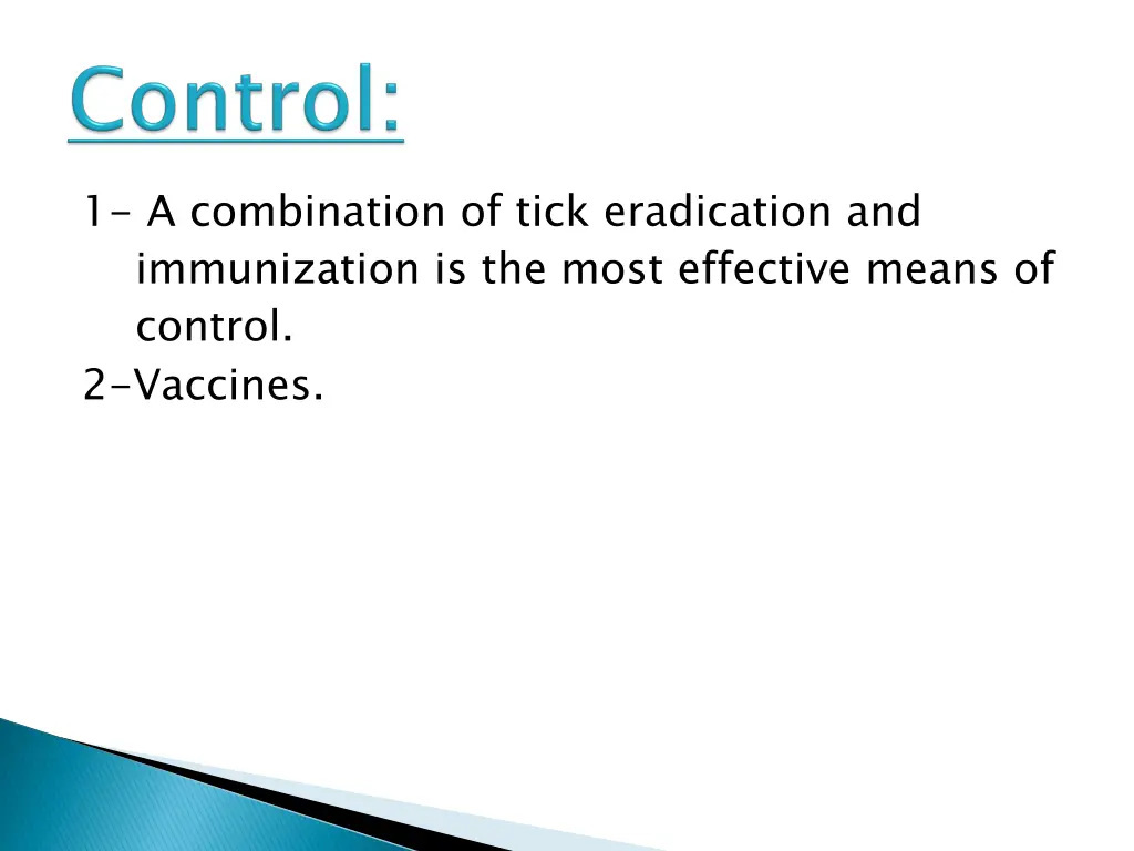 1 a combination of tick eradication