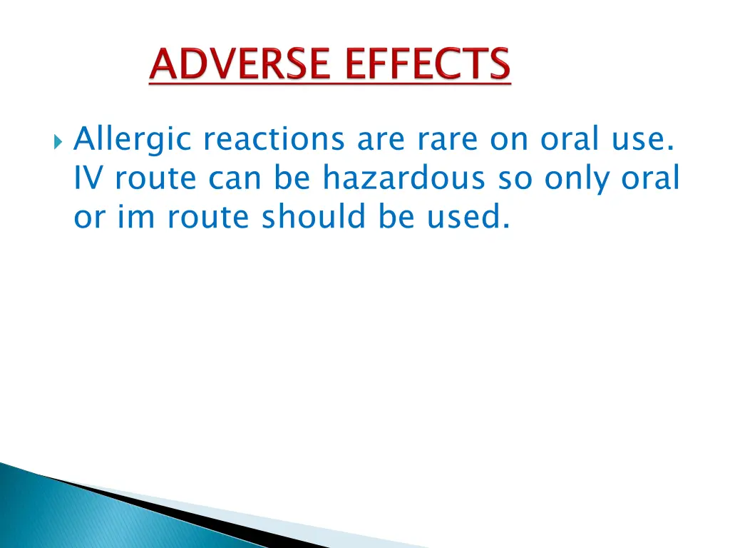 allergic reactions are rare on oral use iv route