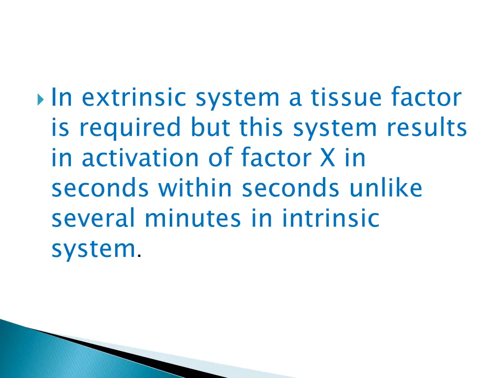 in extrinsic system a tissue factor is required