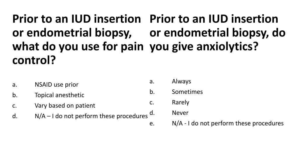 prior to an iud insertion or endometrial biopsy
