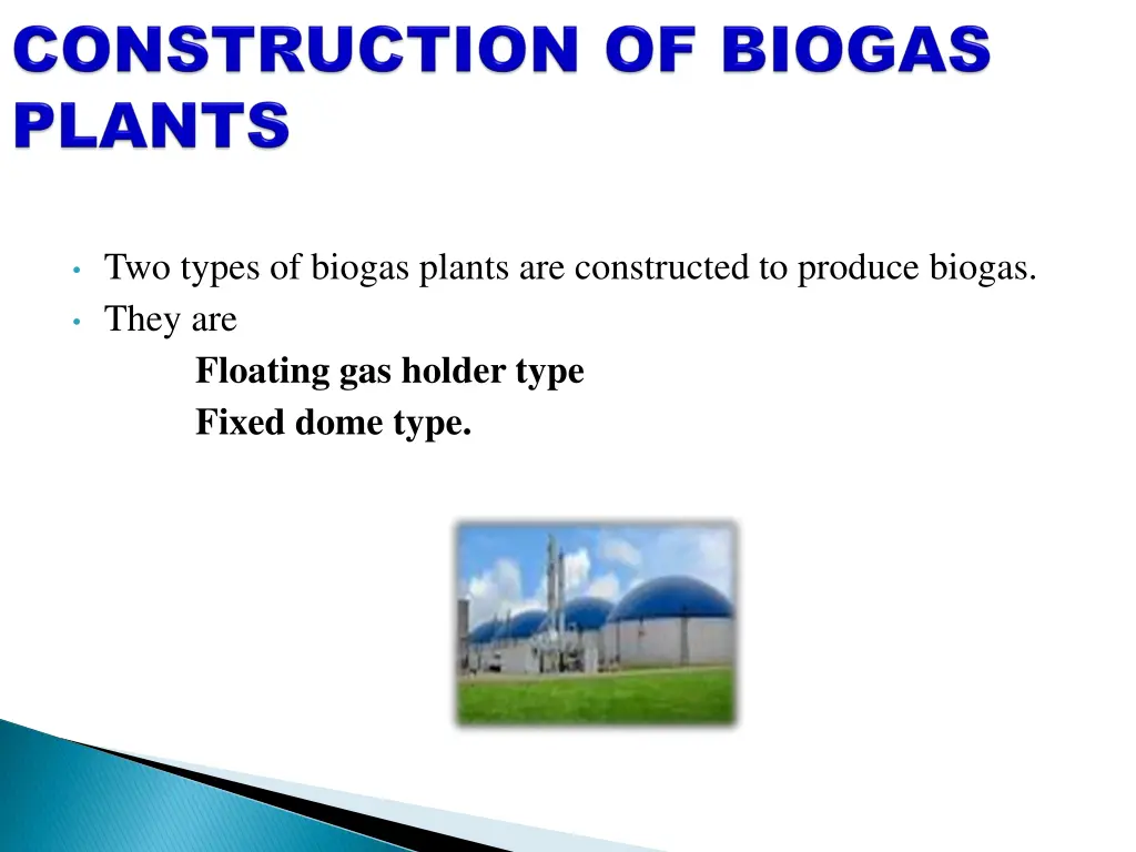 two types of biogas plants are constructed