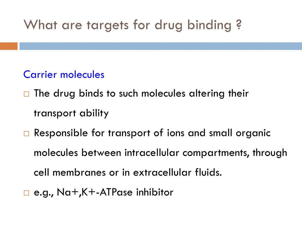 what are targets for drug binding 2