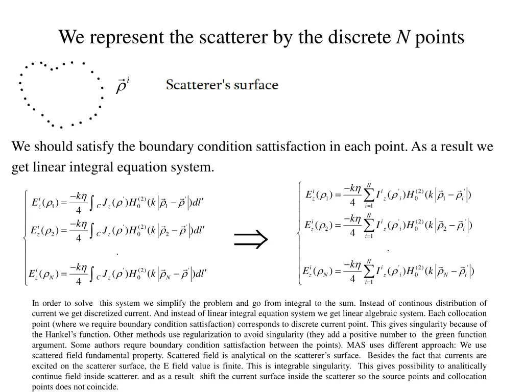 we represent the scatterer by the discrete