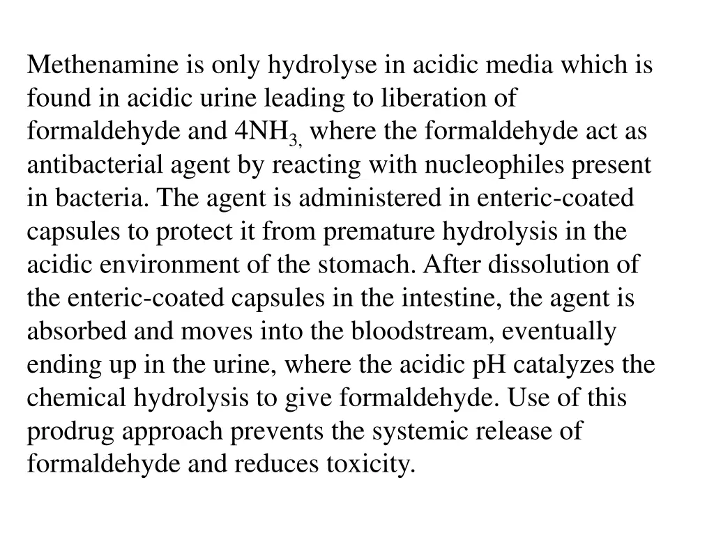methenamine is only hydrolyse in acidic media