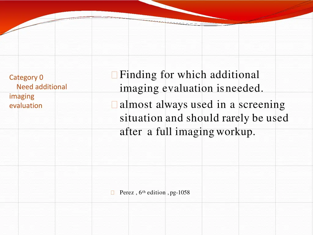 finding for which additional imaging evaluation