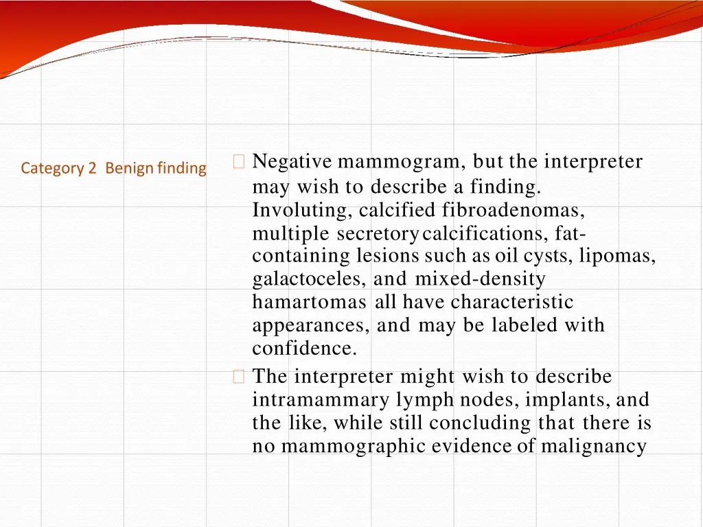 negative mammogram but the interpreter may wish