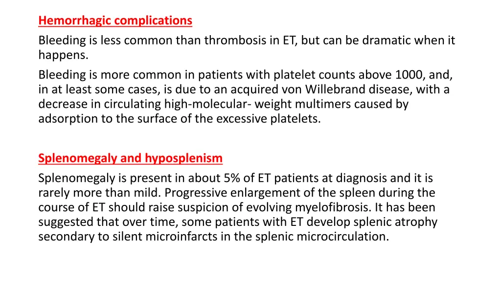 hemorrhagic complications bleeding is less common
